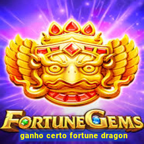 ganho certo fortune dragon